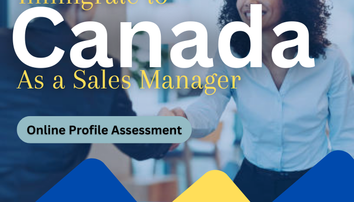 IMMIGRATE TO CANADA AS A SALES MANAGER