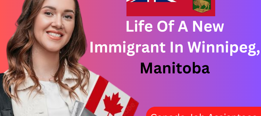 Life of a New Immigrant in Winnipeg, Manitoba, Canada