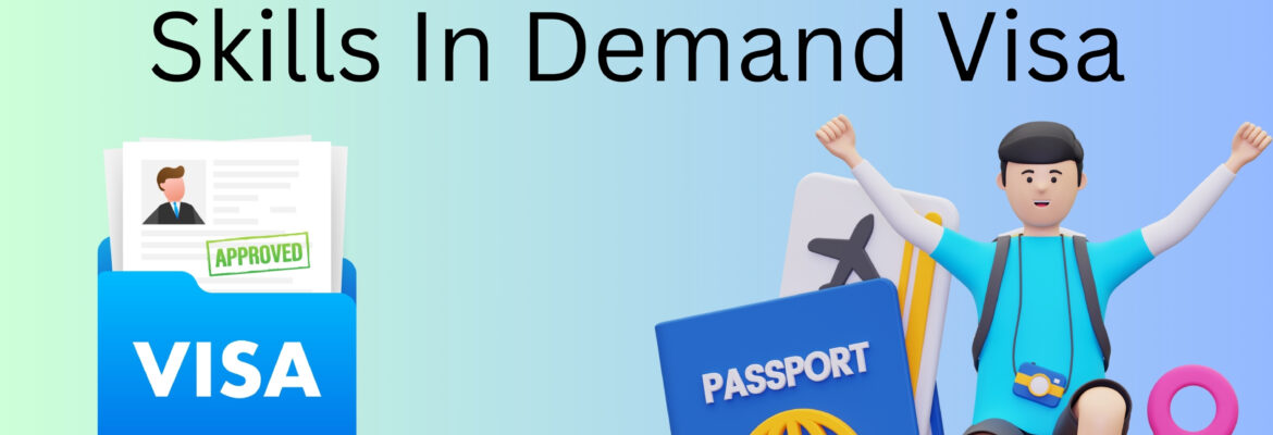 Skills In Demand Visa